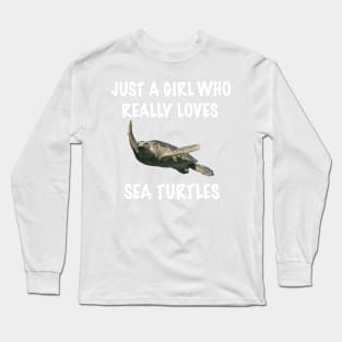 Just A Girl Who Really Loves Sea Turtles Long Sleeve T-Shirt